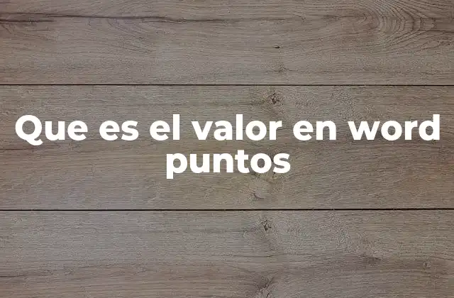 Que es el Valor en Word Puntos