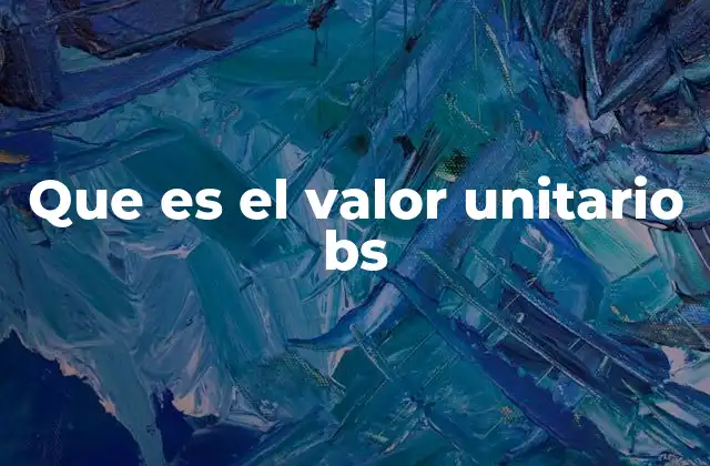 El rol del valor unitario en el sistema financiero boliviano