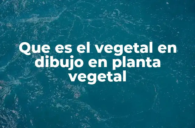 La importancia del dibujo vegetal en la ciencia y el arte