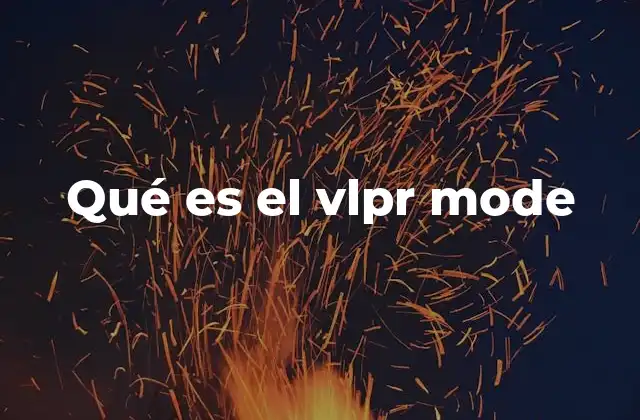 Entendiendo el funcionamiento del vlpr mode