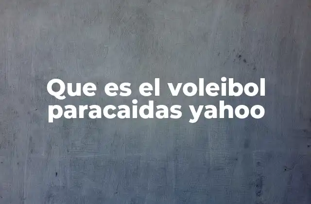 Que es el Voleibol Paracaidas Yahoo