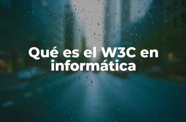 Qué es el W3c en Informática