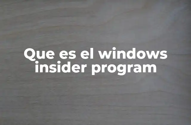 Que es el Windows Insider Program
