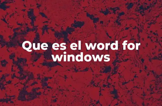 Que es el Word For Windows