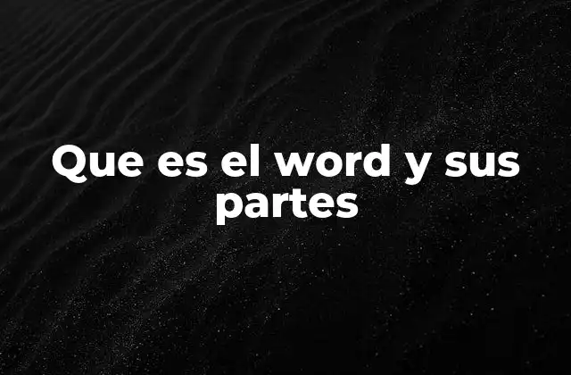 Que es el Word y Sus Partes