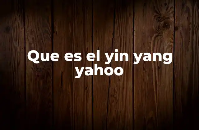 Que es el Yin Yang Yahoo