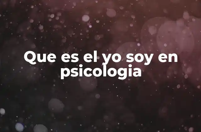 Que es el Yo Soy en Psicologia