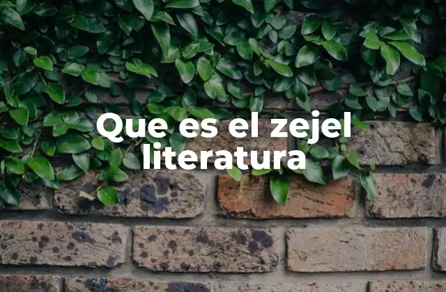 Que es el Zejel Literatura
