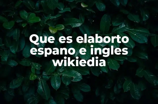 Que es Elaborto Espano e Ingles Wikiedia