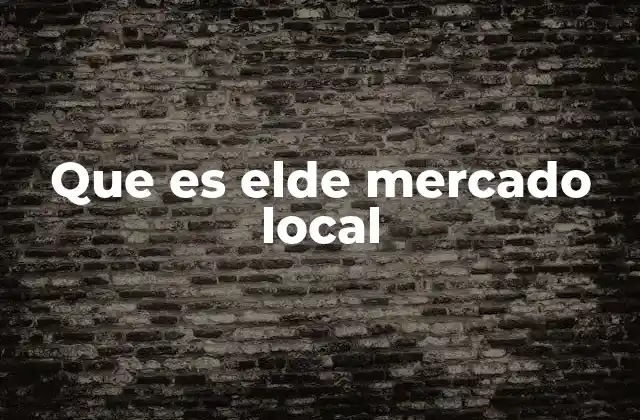 La importancia de los mercados locales en la economía comunitaria