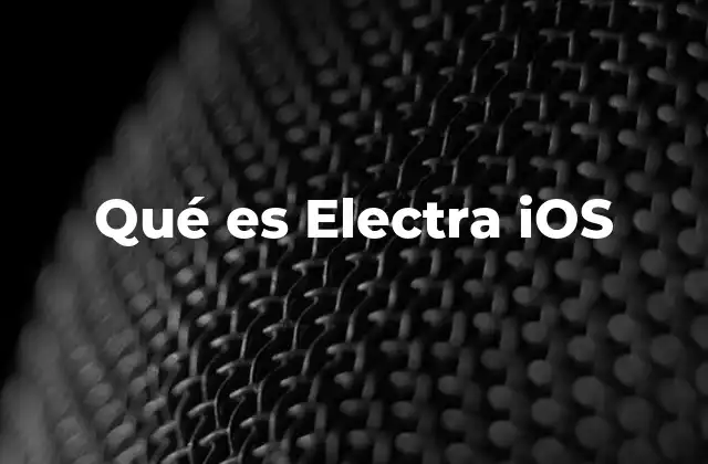 Qué es Electra Ios