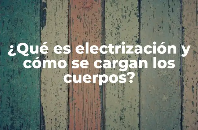 Los mecanismos detrás de la acumulación de carga eléctrica