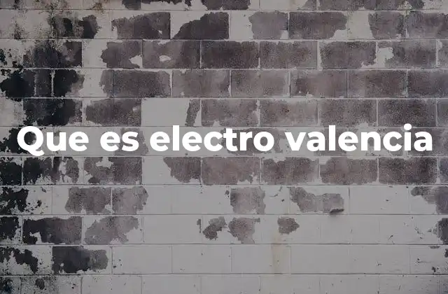Que es Electro Valencia