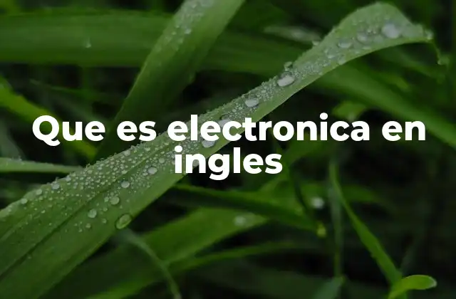 Que es Electronica en Ingles