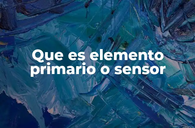 La función del sensor en los sistemas de medición