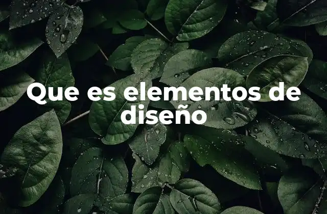 Que es Elementos de Diseño