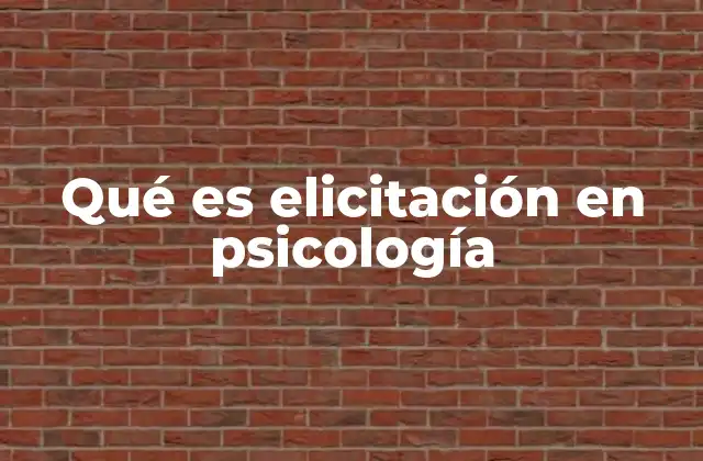 Qué es Elicitación en Psicología