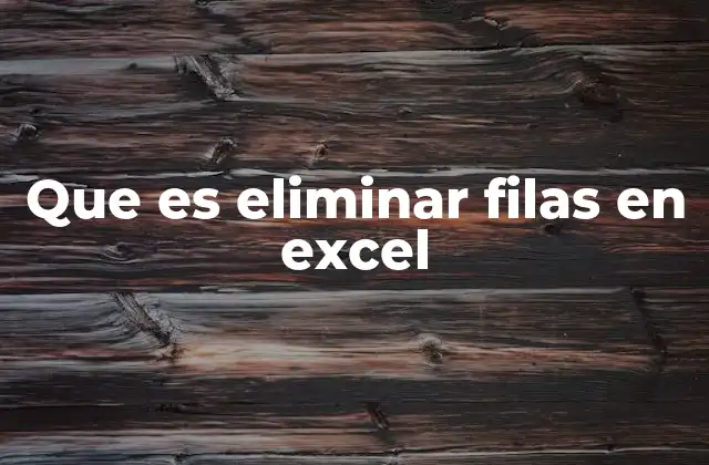 Cómo se gestiona la estructura de datos al eliminar filas