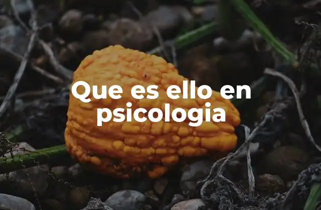 Que es Ello en Psicologia