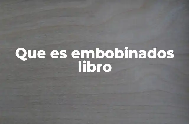 Que es Embobinados Libro