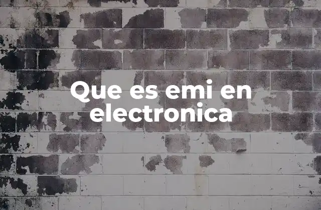 Que es Emi en Electronica