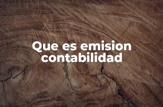 Que es Emision Contabilidad