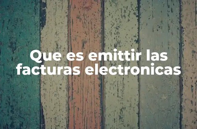 Que es Emittir las Facturas Electronicas