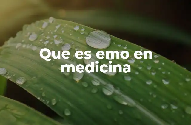 Que es Emo en Medicina