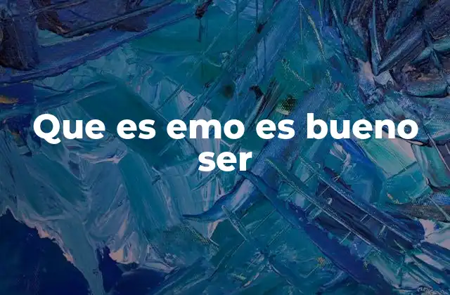 Que es Emo es Bueno Ser
