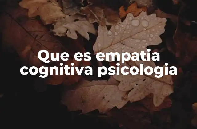 Que es Empatia Cognitiva Psicologia