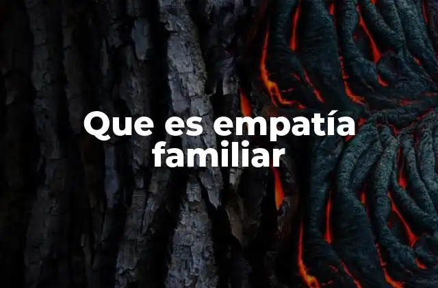 Que es Empatía Familiar