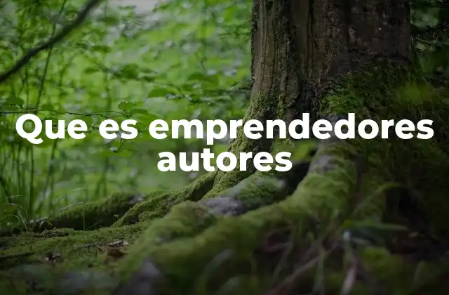 Que es Emprendedores Autores