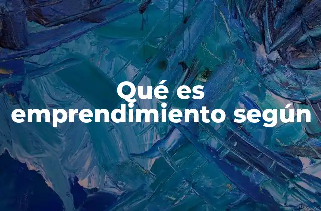 Qué es Emprendimiento según