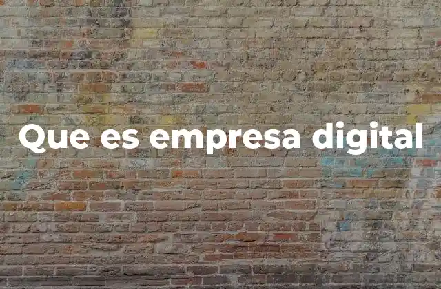Que es Empresa Digital
