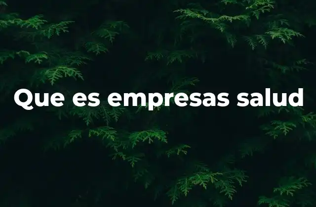 Que es Empresas Salud