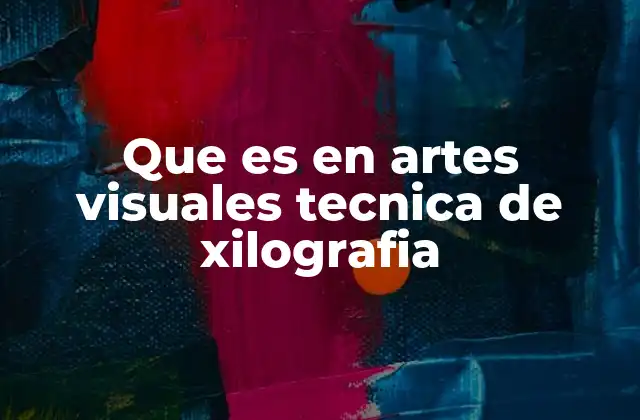 Origen y evolución de la xilografía en el arte