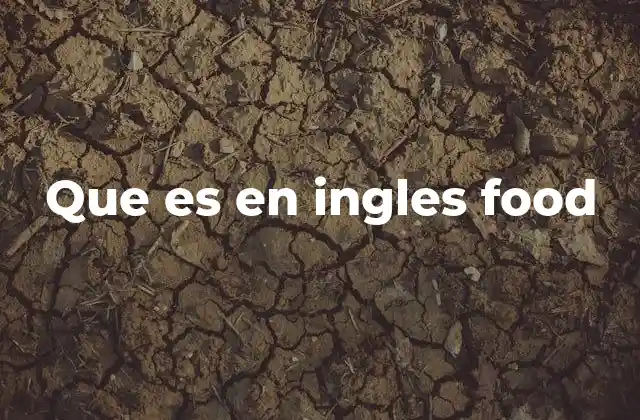 Que es en Ingles Food