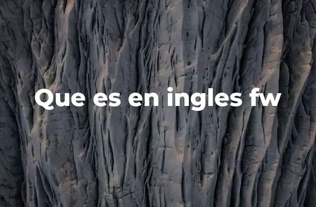 Que es en Ingles Fw