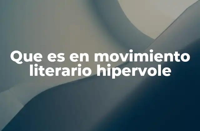 Que es en Movimiento Literario Hipervole