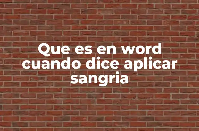 Que es en Word Cuando Dice Aplicar Sangria