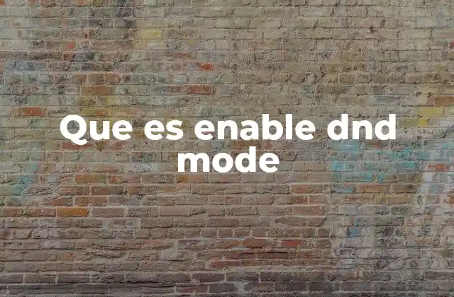 Que es Enable Dnd Mode