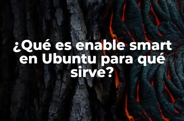 ¿qué es Enable Smart en Ubuntu para Qué Sirve?