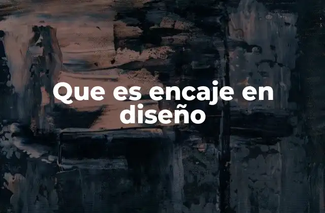 Que es Encaje en Diseño