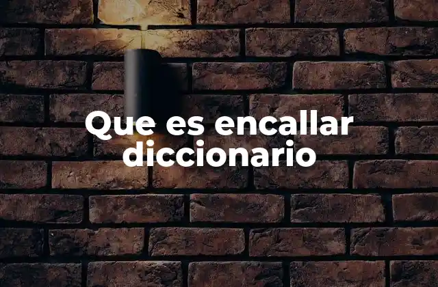 Que es Encallar Diccionario