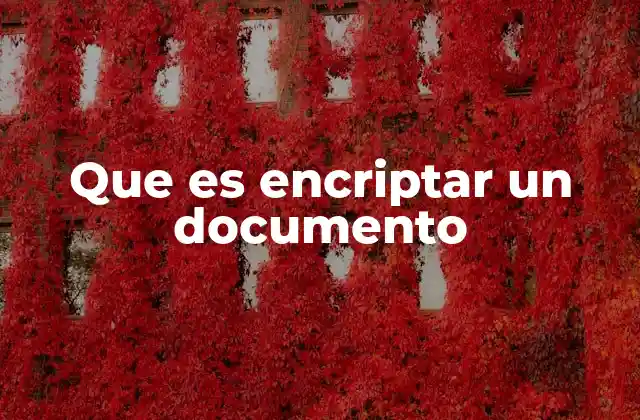 Que es Encriptar un Documento