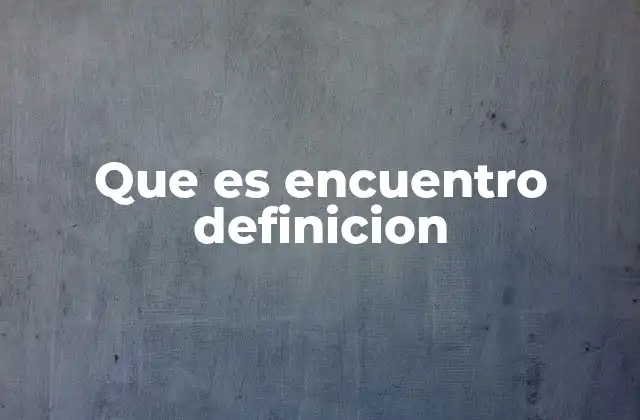 El encuentro como experiencia humana esencial