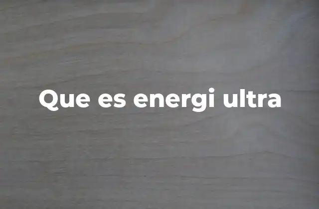 Que es Energi Ultra