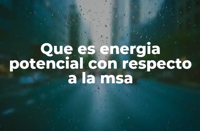 La relación entre masa y energía potencial en sistemas físicos