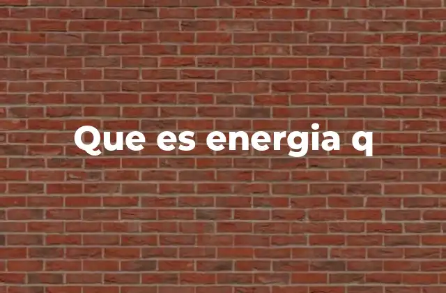 Que es Energia Q