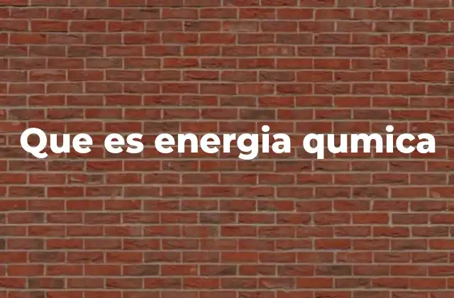 Que es Energia Qumica